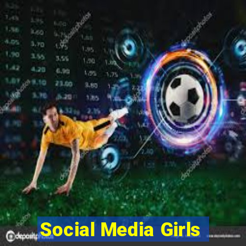 Social Media Girls